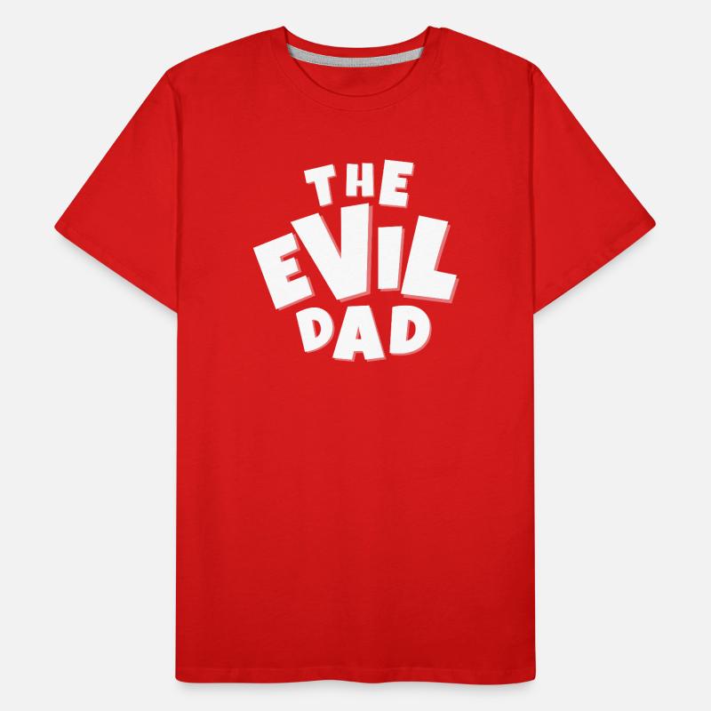 evil, EVIL, devil, humor dad, evil dad Men's Premium Organic T-Shirt