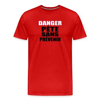 Danger Pète sans prévenir - T-shirt bio Premium Homme - rouge - Devant - Damien (186cm)