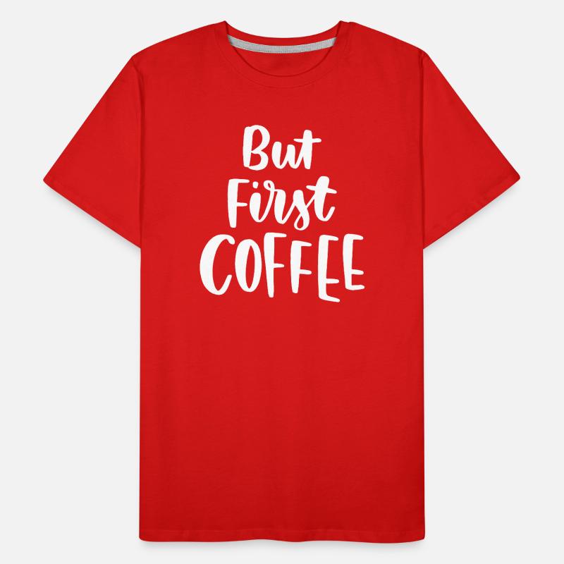 But First Coffee Men's Premium Organic T-Shirt