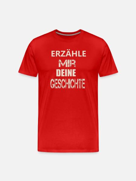 ERZÄHLE MIR DEINE GESCHICHTE - Männer Premium Bio T-Shirt - Rot