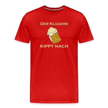 Der Klügere kippt Nach – Bierhumor - Männer Premium Bio T-Shirt - Rot - Vorne - Damien (186cm)