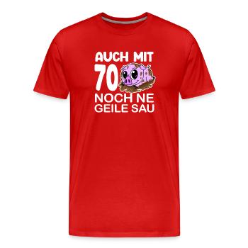 70. Geburtstag Sau Spruch lustig Geschenk - Männer Premium Bio T-Shirt - Rot - Vorne - Damien (186cm)