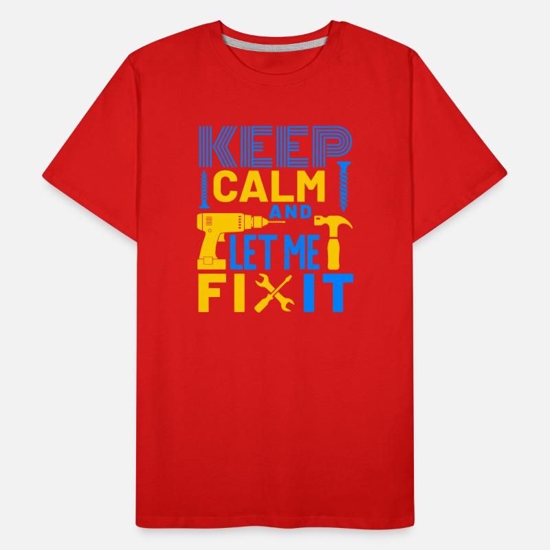 Keep Calm and Let Me Fix It DIY Men's Premium Organic T-Shirt