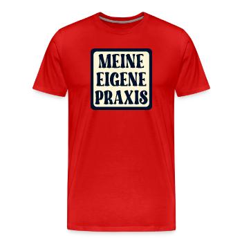 Meine eigene Praxis SCHILD - Ärztin SPRÜCHE - Männer Premium Bio T-Shirt - Rot - Vorne - Damien (186cm)