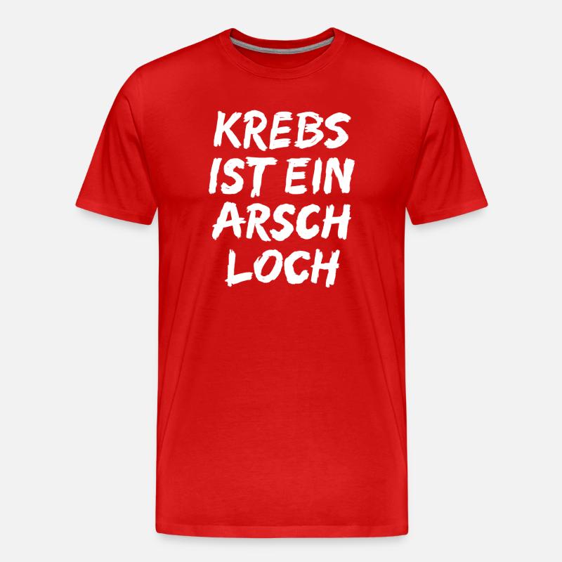 Krebs ist ein Arschloch ! - Männer Premium Bio T-Shirt - Rot
