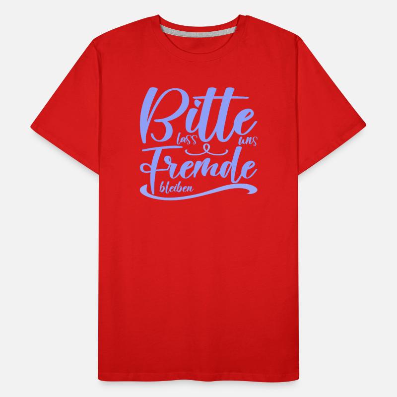 Bitte lass uns Freunde bleiben lustiger Spruch Männer Premium Bio T-Shirt