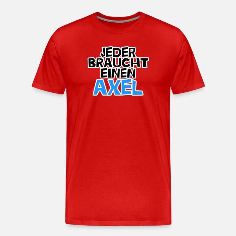 Jeder braucht einen Axel! - Männer Premium Bio T-Shirt - Rot