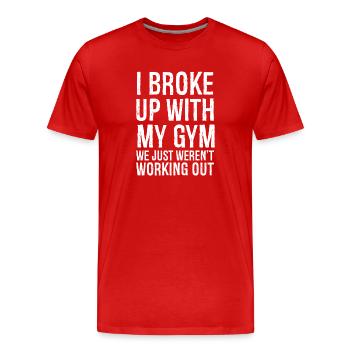 I broke up with my gym we just weren't working out - Men's Premium Organic T-Shirt - red - Front - Damien (186cm)
