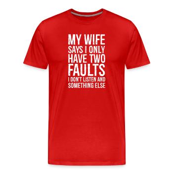 ma femme dit que je n’ai que deux défauts - T-shirt bio Premium Homme - rouge - Devant - Damien (186cm)
