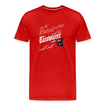 Wer die Nadel nicht ehrt, ist den Tätowierer nicht - Männer Premium Bio T-Shirt - Rot - Vorne - Damien (186cm)