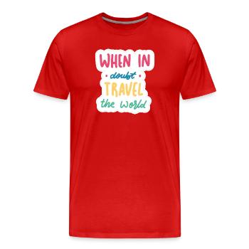En cas de doute, parcourez le monde - T-shirt bio Premium Homme - rouge - Devant - Damien (186cm)