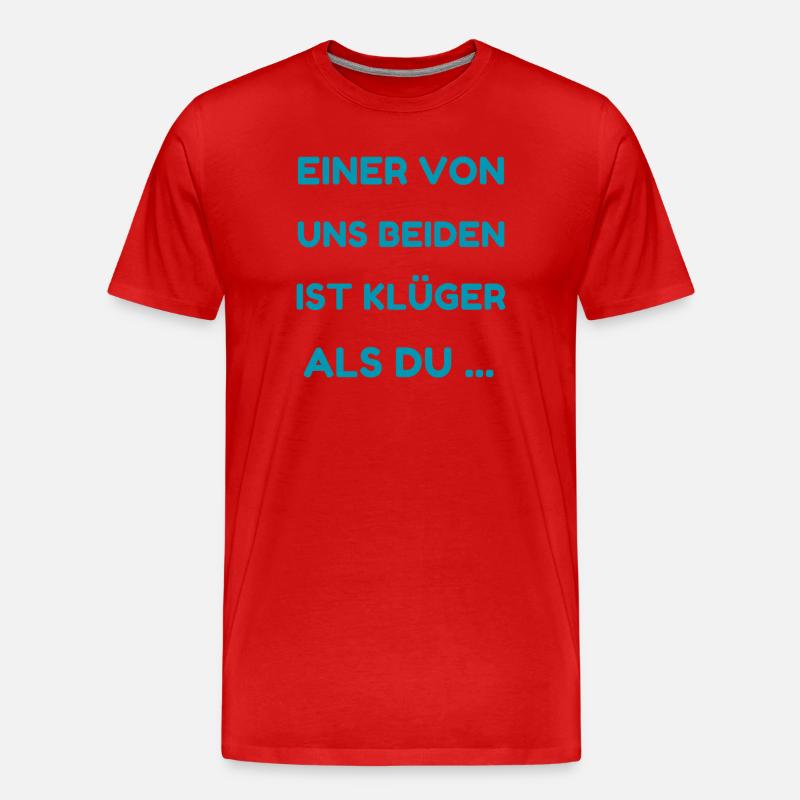 Einer Von Uns Beiden Ist Klüger - Männer Premium Bio T-Shirt - Rot