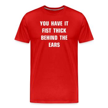 Vous l’avez le poing épais derrière les oreilles - T-shirt bio Premium Homme - rouge - Devant - Damien (186cm)