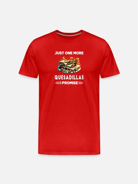 Nur noch eine Quesadillas, versprochen - Männer Premium Bio T-Shirt - Rot