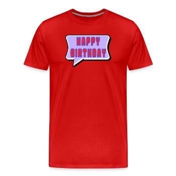HAPPY BIRTHDAY - Men's Premium Organic T-Shirt - red - Front - Damien (186cm)