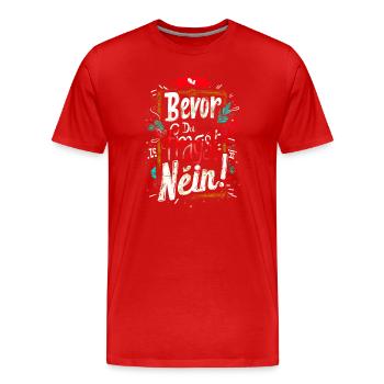 Bevor Du fragst: NEIN! - Männer Premium Bio T-Shirt - Rot - Vorne - Damien (186cm)