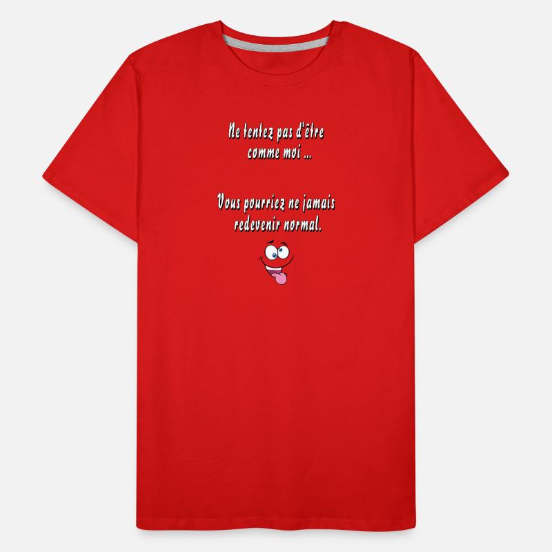 Ne tentez pas d'être comme moi T-shirt bio Premium Homme