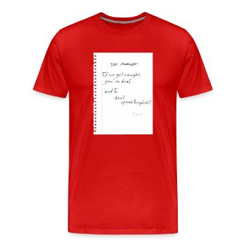 N’oubliez pas : si nous nous faisons prendre, vous êtes sourds et moi - T-shirt bio Premium Homme - rouge - Devant - Damien (186cm)