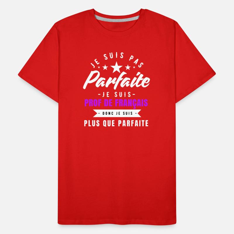 je suis prof de français plus que parfaite T-shirt bio Premium Homme