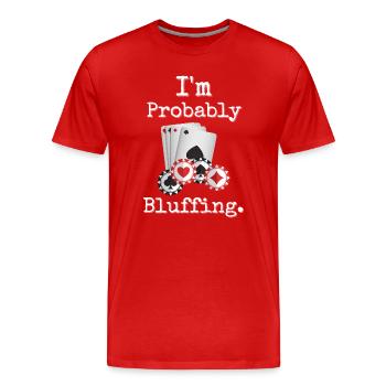 Je suis probablement en train de bluffer Poker Humour Design - T-shirt bio Premium Homme - rouge - Devant - Damien (186cm)