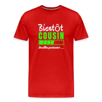 Bald Cousine Bitte warten - Männer Premium Bio T-Shirt - Rot - Vorne - Damien (186cm)