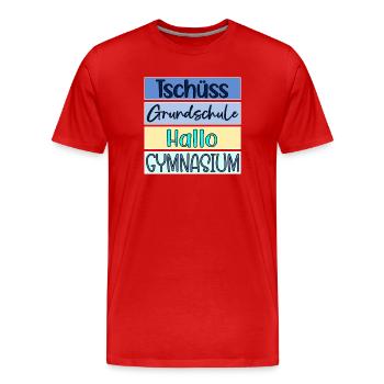 TSCHÜSS GRUNDSCHULE - HALLO GYMNASIUM - Männer Premium Bio T-Shirt - Rot - Vorne - Damien (186cm)