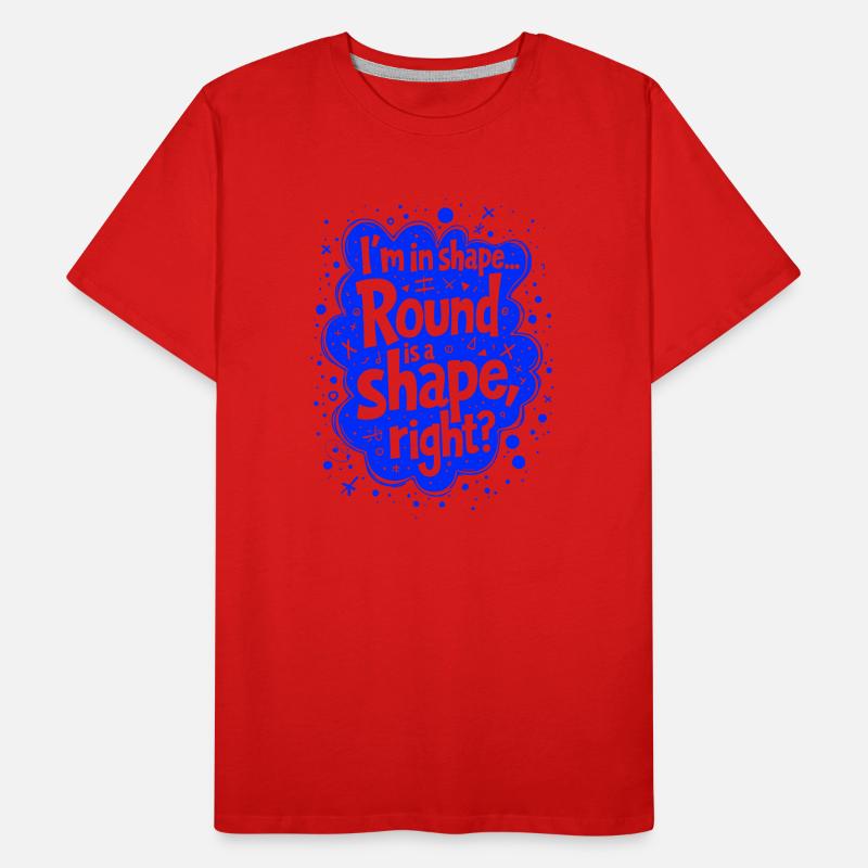 Ich bin in Form... Rund ist eine Form, oder? Männer Premium Bio T-Shirt