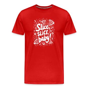 TRANCHE, TRANCHE, BÉBÉ ! BLAGUE AMUSANTE SUR LA PIZZA - T-shirt bio Premium Homme - rouge - Devant - Damien (186cm)