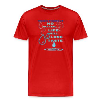 Water Conservation Inspirational Design - Men's Premium Organic T-Shirt - red - Front - Damien (186cm)