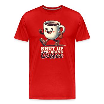 Shut Up Tasse à café Cadeau drôle - T-shirt bio Premium Homme - rouge - Devant - Damien (186cm)