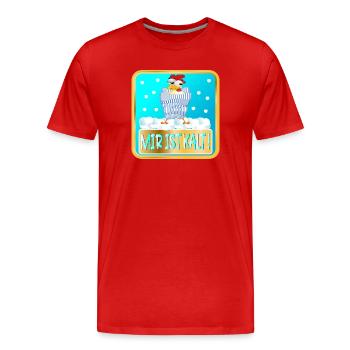 MIR IST KALT WINTER HÜHNER - Männer Premium Bio T-Shirt - Rot - Vorne - Damien (186cm)