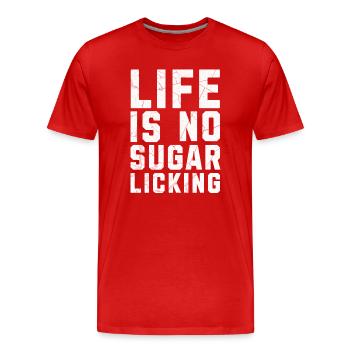 La vie n’est pas un léchage de sucre Denglisch - T-shirt bio Premium Homme - rouge - Devant - Damien (186cm)