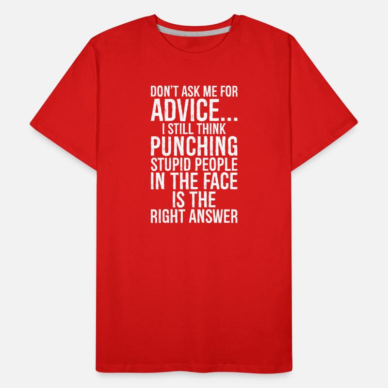 Don't ask me for advice I still think punching T-shirt bio Premium Homme
