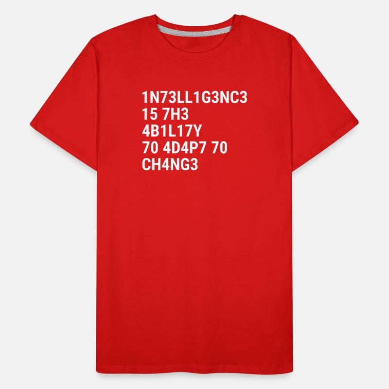 L’intelligence, c’est la capacité de s’adapter au changement. T-shirt bio Premium Homme