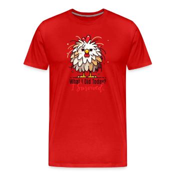 Lustiges Überlebens-Huhn – Heute überlebt! - Männer Premium Bio T-Shirt - Rot - Vorne - Damien (186cm)