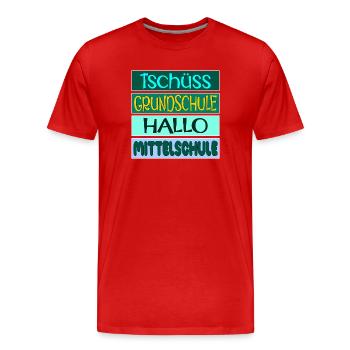 TSCHÜSS GRUNDSCHULE HALLO MITTELSCHULE SCHÜLER - Männer Premium Bio T-Shirt - Rot - Vorne - Damien (186cm)