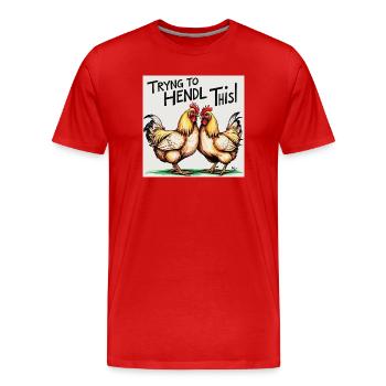 Chickens "Trying to Hendl this" - Men's Premium Organic T-Shirt - red - Front - Damien (186cm)