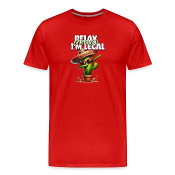 Funny Mexican Immigrant Relax Gringo I'm Legal - Men's Premium Organic T-Shirt - red - Front - Damien (186cm)