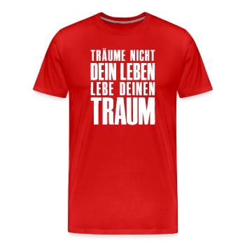 Träume nicht dein Leben - Unternehmer Startup - Männer Premium Bio T-Shirt - Rot - Vorne - Damien (186cm)