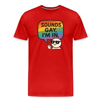 Sounds Gay, I’m In – Fun Pride Design - Männer Premium Bio T-Shirt - Rot - Vorne - Damien (186cm)
