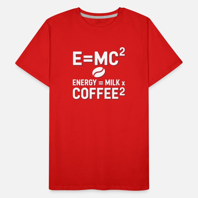 E=MC2 Physics Saying Caffeine Nerd Energy Coffee Men's Premium Organic T-Shirt