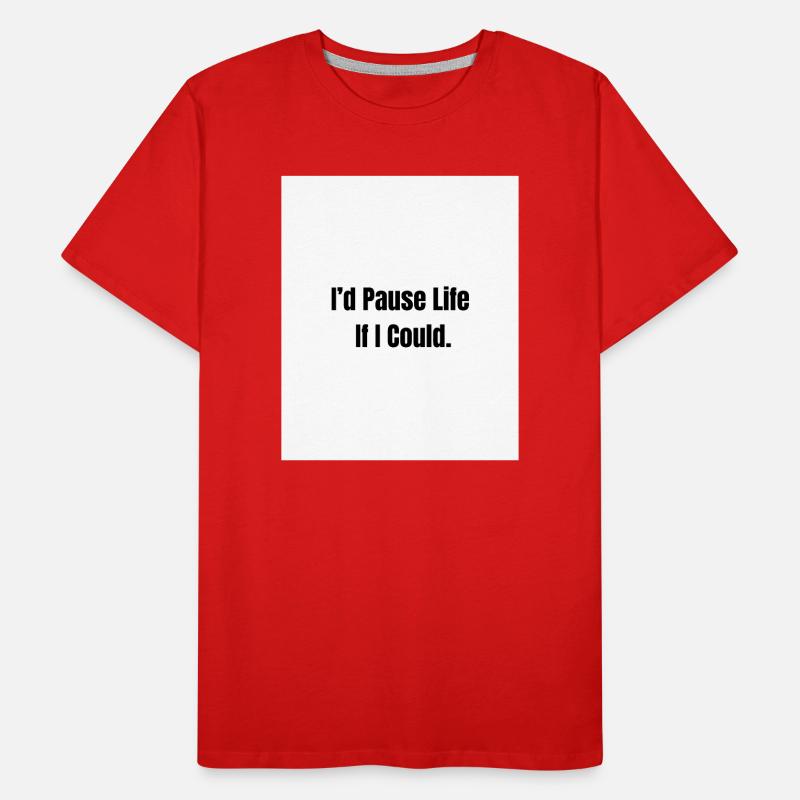 Pause Life – Existential Mood Men's Premium Organic T-Shirt