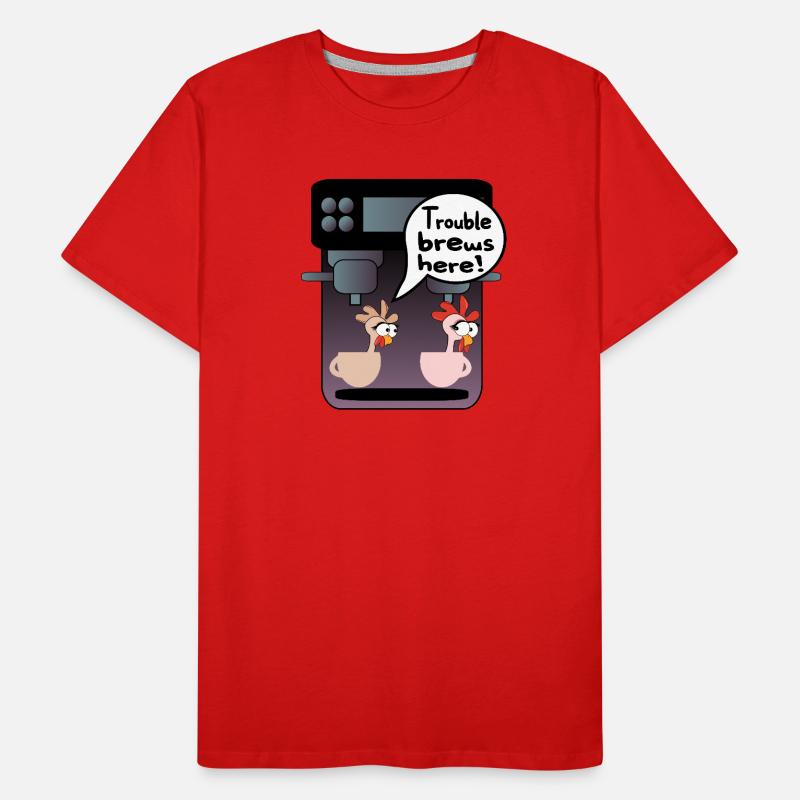 INFUSION DE CAFÉ CHICKEN TROUBLE T-shirt bio Premium Homme