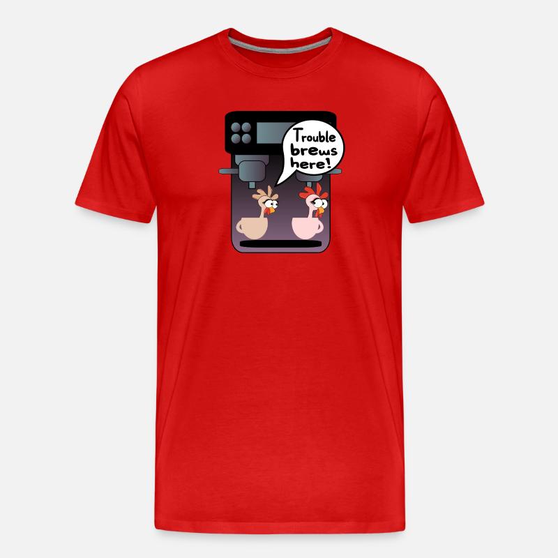HÜHNCHEN TROUBLE KAFFEE BRÜHEN - Männer Premium Bio T-Shirt - Rot