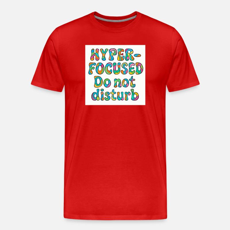 Conception hyper concentrée et sans déranger - T-shirt bio Premium Homme - rouge