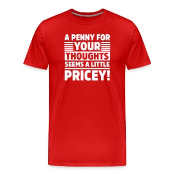 Drôle Penny pour vos pensées Sarcastique Drôle - T-shirt bio Premium Homme - rouge - Devant - Damien (186cm)