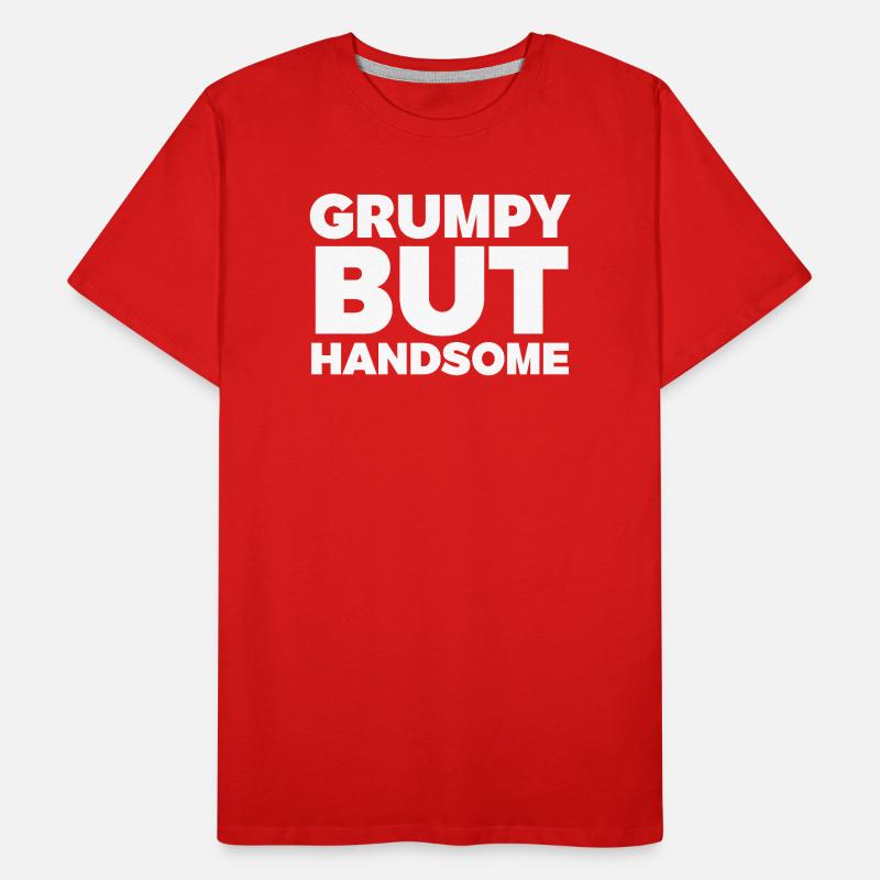 Grumpy But Handsome Humour Tee T-shirt bio Premium Homme