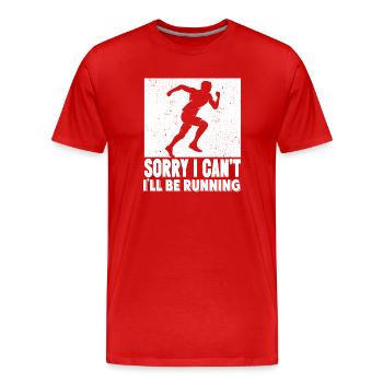 Marathon Runner Sorry I Can't I'll Be Running - Men's Premium Organic T-Shirt - red - Front - Damien (186cm)