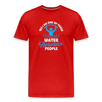 Yes I Am One Of Those Water Aerobics People Fun - T-shirt bio Premium Homme - rouge - Devant - Damien (186cm)