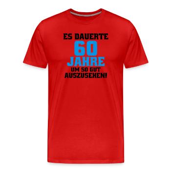 60 Jahre Spruch Lustig Männer Geburtstag - Männer Premium Bio T-Shirt - Rot - Vorne - Damien (186cm)